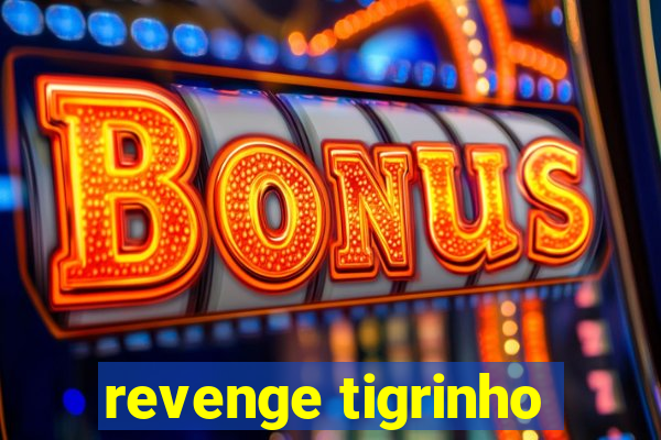 revenge tigrinho